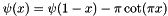 \[ \psi(x) = \psi(1-x) - \pi \cot(\pi x) \]