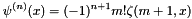 \[ \psi^{(n)}(x) = (-1)^{n+1} m! \zeta(m+1,x) \]