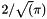 $ 2 / \sqrt(\pi) $