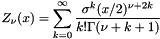 \[ Z_{\nu}(x) = \sum_{k=0}^{\infty} \frac{\sigma^k (x/2)^{\nu + 2k}}{k!\Gamma(\nu+k+1)} \]